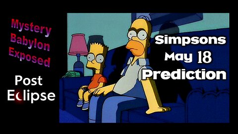 The Simpsons Post Eclipse May 18th Prediction