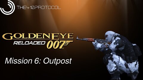 Goldeneye 007: Reloaded (Mission 6: Outpost)