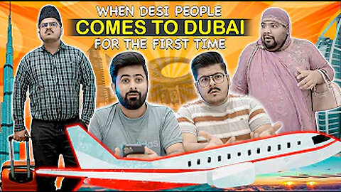 When Desi People Comes To Dubai For The First Time