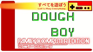 Let's Play Everything: Dough Boy