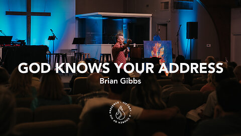 God Knows Your Address | Brian Gibbs [May 6th, 2023]