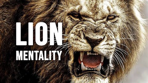 LION MENTALITY | MOTIVATIONAL VIDEO