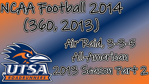 NCAA Football 2014(360, 2013) Longplay - UTSA 2013 Season Part 2 (No Commentary)