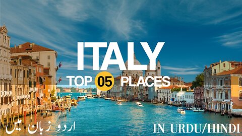 Top 5 Best Places to Visit in Italy - Travel Video in Urdu/Hindi