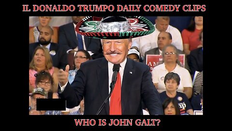 IL DONALDO TRUMPO DAILY COMEDY CLIPS ARE BACK. TY JGANON, SGANON