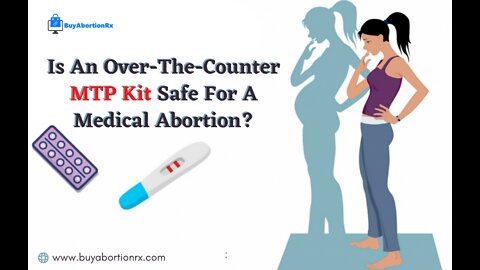 Is An Over-The-Counter MTP Kit Safe For A Medical Abortion?