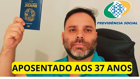 #0 APOSENTEI AOS 37 ANOS