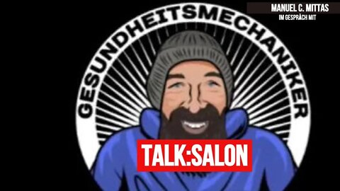 TALK:SALON - Manuel C Mittas im Gespräch mit dem "Gesundheitsmechaniker"