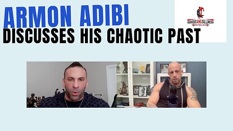 Armon Adibi Discusses his CHAOTIC Past