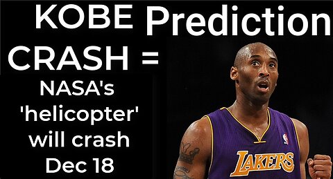 Prediction - KOBE'S HELICOPTER CRASH = NASA's Mars helicopter will crash Dec 18