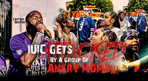 IUIC Gets Attacked By A Group Of Angry MOMS!!