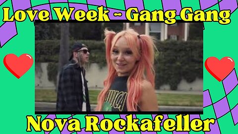 LOVE WEEK #1 - Gang Gang @novarockafeller - Official (REACTION)