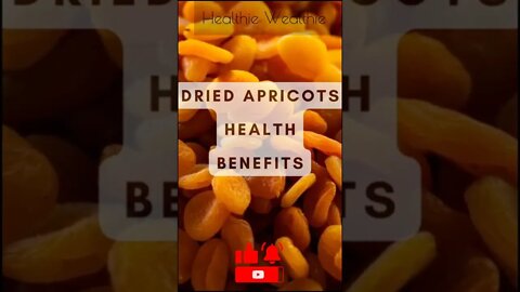 Dried Apricots and the Health Benefits of Apricot Consumption || Healthie Wealthie