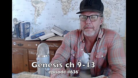 Genesis ch 9-13 ' ...listen up man, this is the shit... ' Ep#636