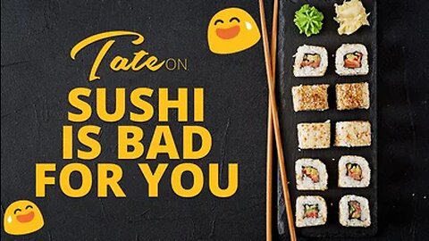 SUSHI IS BAD FOR YOU | Episode #126 [October 28, 2019] #andrewtate #tatespeech