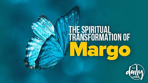 The Spiritual Transformation of Margo