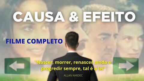 Causa e Efeito. Filme Espírita Completo