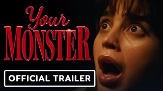 Your Monster - Official Trailer