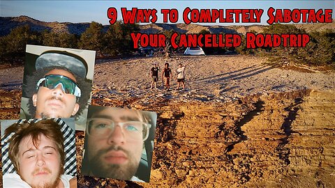 9 Ways to Completley Sabotage Your Cancelled Roadtrip