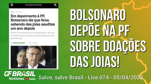 GF BRASIL Notícias - atualizações das 21h - quarta-feira patriótica - Live 074 - 05/04/2023!