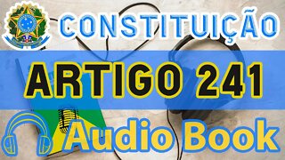 Artigo 241 DA CONSTITUIÇÃO FEDERAL - Audiobook e Lyric Video Atualizados 2022 CF 88