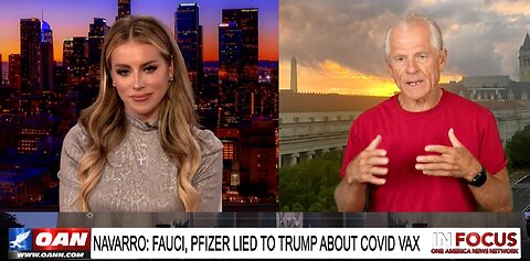 IN FOCUS: Former White House Economic Advisor, Peter Navarro, on Fauci & Covid-19