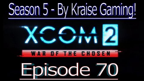 Ep070 Advent Forge... Again! XCOM 2 WOTC, Modded Season 5 (Bigger Teams & Pods, RPG Overhall & More)