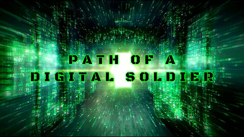 PATH OF A DIGITAL SOLDIER