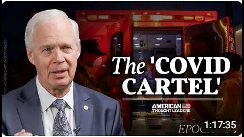 Senator Ron Johnson: Missing Fauci Emails, C-19 Origins, Silencing the VaX-Injured