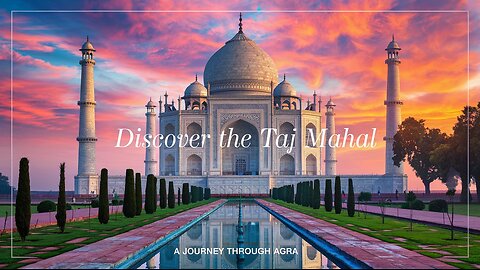 "The Taj Mahal: Love, History, and Hidden Gems in Agra"