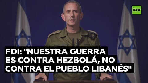 FDI: “Nuestra guerra es contra Hezbolá, no contra el pueblo libanés”