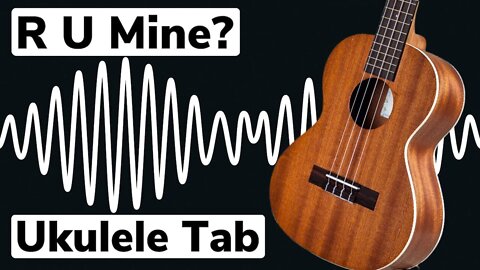 R U Mine? Arctic Monkeys Ukulele Cover and Tab