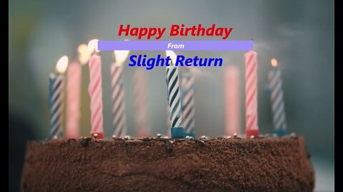 Happy Birthday song by Slight Return®