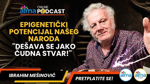 EPIGENETIČKI POTENCIJAL NAŠEG NARODA; 'DEŠAVA SE JAKO ČUDNA STVAR!' ⁄ IBRAHIM MEŠINOVIĆ PODCAST