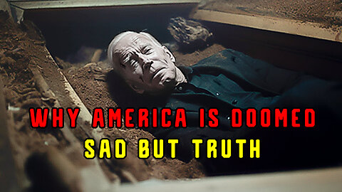 Why America is DOOMED, Sad But Truth Nov.