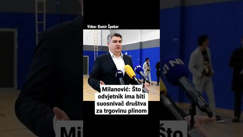 Milanović: Što odvjetnik ima biti suosnivač društva za trgovinu plinom