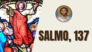 Salmo, 137 - "Eu vos louvarei de todo o coração, Senhor, porque ouvistes as minhas palavras."