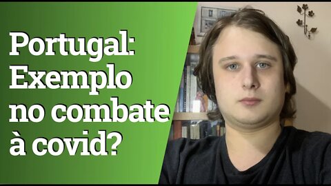 Portugal: Exemplo no combate à covid?