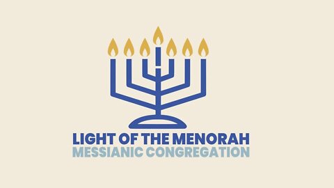 Messianic Torah Study - Spiritual Sacrifices Part 2 - 5781/2021 - Light of the Menorah