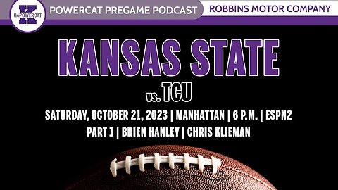 Powercat Pregame Podcast | Kansas State vs. TCU | Part 1