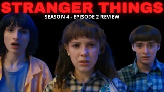 STRANGER THINGS SEASON 4 - EPISODE 2 REVIEW!