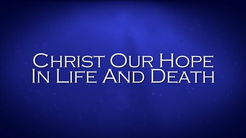 Christ Our Hope in Life and Death - Shane & Shane