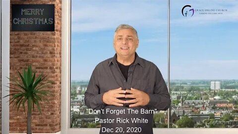 Don't Forget The Barn - Sermon from Grace Online Church - Preaching the Gospel of Grace Alone