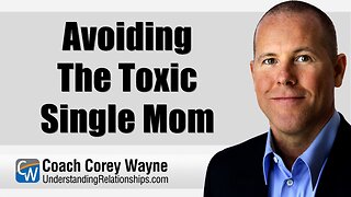 Avoiding The Toxic Single Mom