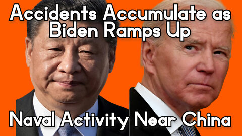 Accidents Accumulate as Biden Ramps Up Hostile Naval Activity Near China