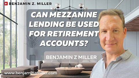 Can Mezzanine Lending Be Used for Retirement Accounts?