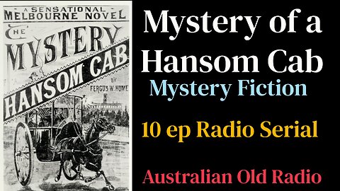 The Mystery of a Hansom Cab (7 of 10) Across the Walnuts and the Wine