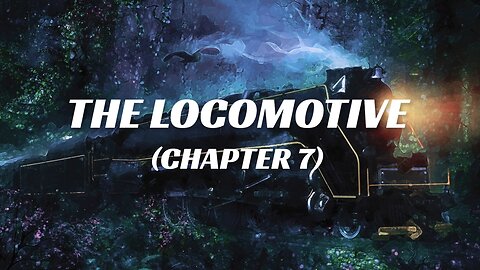 The Locomotive (Chapter 7) - A Thrilling Adventure Audiobook for Kids and Adults