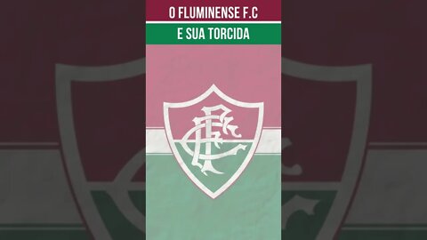 FLUMINENSE E SUA TORCIDA #shorts