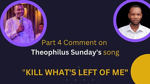 Incredible Anointing Part 4: Reacting to Theophilus Sunday's 'Kill What's Left of Me